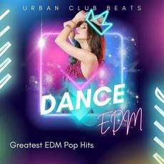 Dance - Urban Club Beats - Greatest EDM Pop Hits - EDM mp3 Compilation by Various Artists