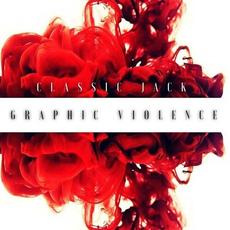 Graphic Violence mp3 Single by Classic Jack