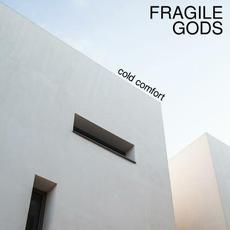 Cold Comfort mp3 Album by Fragile Gods