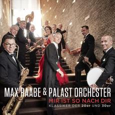 Mir Ist So Nach Dir: Klassiker Der 20er Und 30er mp3 Album by Max Raabe & Palast Orchester