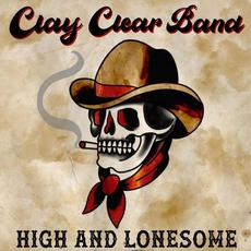 High and Lonesome mp3 Album by Clay Clear Band