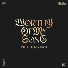 Worthy of My Song mp3 Single by Phil Wickham