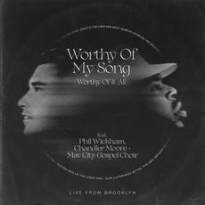 Worthy of My Song (Worthy of It All) mp3 Single by Phil Wickham