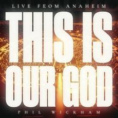 This Is Our God (Live From Anaheim) mp3 Single by Phil Wickham