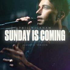 Sunday Is Coming (Acoustic) mp3 Single by Phil Wickham
