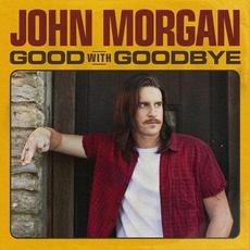 Good With Goodbye mp3 Single by John Morgan