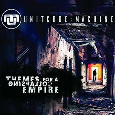 Themes for a Collapsing Empire mp3 Album by unitcode:machine