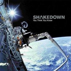 You Think You Know mp3 Album by Shakedown