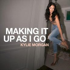 Making It Up As I Go mp3 Album by Kylie Morgan