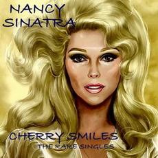 Cherry Smiles: The Rare Singles mp3 Artist Compilation by Nancy Sinatra
