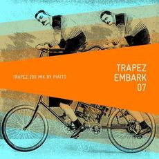 Embark 07 (Trapez 200 Mix by Piatto) mp3 Compilation by Various Artists