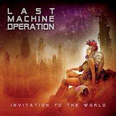 Invitation to the World mp3 Album by Last Machine Operation