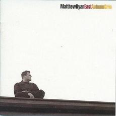 East Autumn Grin mp3 Album by Matthew Ryan