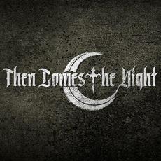 Then Comes the Night mp3 Album by Then Comes The Night
