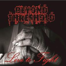 Live to Fight mp3 Album by Beyond Threshold