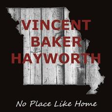No Place Like Home mp3 Album by Vincent Baker Hayworth