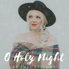 O Holy Night mp3 Single by Britnee Kellogg