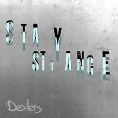 Stay Strange mp3 Single by Dexters