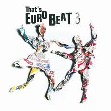 That's Eurobeat, Volume 3 mp3 Compilation by Various Artists