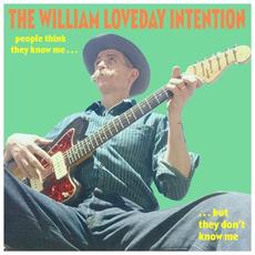 People Think They Know Me... But They Don't Know Me mp3 Album by The William Loveday Intention