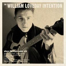 Where The Black Water Slid mp3 Album by The William Loveday Intention