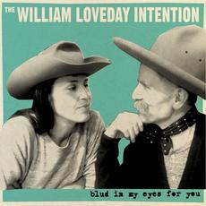 Blud In My Eyes For You mp3 Album by The William Loveday Intention