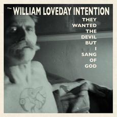 They Wanted the Devil But I Sang of God mp3 Album by The William Loveday Intention
