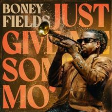 Just Give Me Some Mo' mp3 Album by Boney Fields