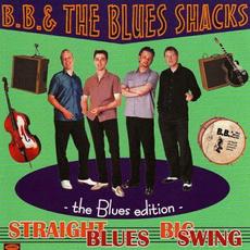 Straight Blues, Big Swing: The Blues Edition mp3 Album by B.B. & The Blues Shacks