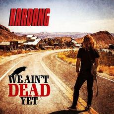 We Ain't Dead Yet mp3 Album by Kardang