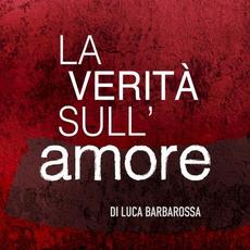 La verità sull’amore mp3 Album by Luca Barbarossa