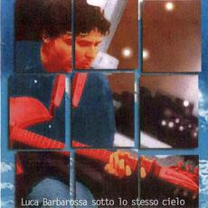 Sotto lo stesso cielo mp3 Album by Luca Barbarossa