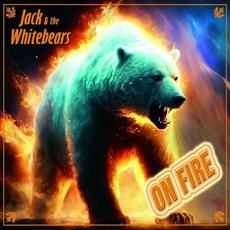 On Fire mp3 Album by Jack & The Whitebears