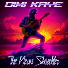 The Neon Shredder mp3 Album by Dimi Kaye