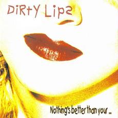 Nothing's Better Than Your ... mp3 Album by Dirty Lips