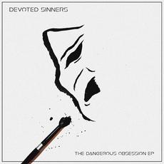 The Dangerous Obsession EP mp3 Album by Devoted Sinners