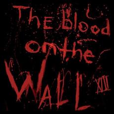 The Blood on the Wall mp3 Album by XIII