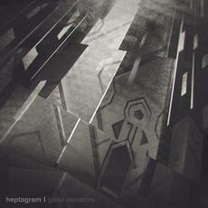 Glass Elevators mp3 Album by Heptagram