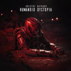 Humanoid Dystopia mp3 Album by Kristof Bathory