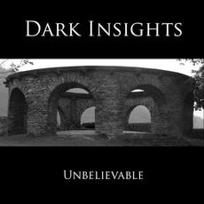 Unbelievable mp3 Album by Dark Insights