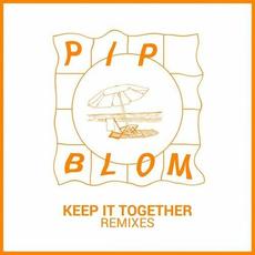 Keep It Together Remixes mp3 Single by Pip Blom