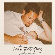Half That Strong mp3 Single by Presley Tennant