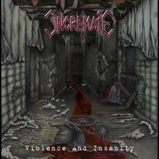 Violence And Insanity mp3 Album by Incremate