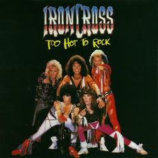 Too Hot to Rock mp3 Album by Ironcross
