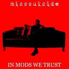 In Mods We Trust mp3 Album by MissSuicide