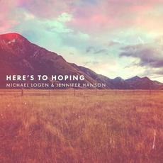 Here's to Hoping mp3 Album by Michael Logen & Jennifer Hanson
