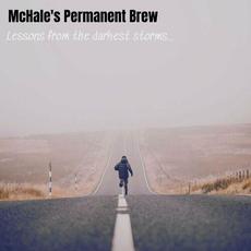 Lessons From The Darkest Storms... mp3 Album by McHale's Permanent Brew