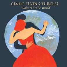 Waltz To The World mp3 Album by Giant Flying Turtles