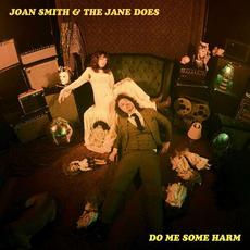 Do Me Some Harm mp3 Album by Joan Smith & The Jane Does