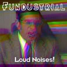 Loud Noises! mp3 Single by Fundustrial